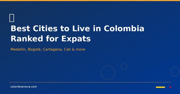 Best cities to live in Colombia ranked for expats - Medellín, Bogotá, Cartagena, Cali and more