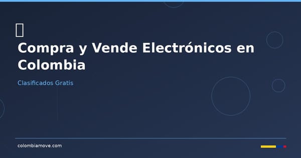 Compra y vende electrónicos en Colombia con Clasificados Colombia