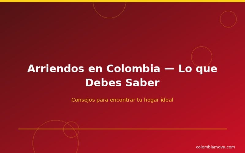 Guia de arriendos en Colombia - consejos para encontrar apartamento