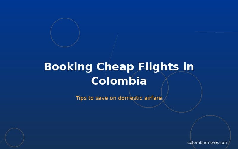 Tips for booking cheap domestic flights in Colombia