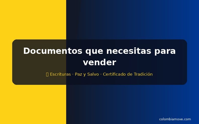 Documentos necesarios para vender apartamento en Colombia
