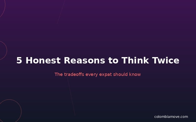 5 honest reasons to think twice before moving to Colombia