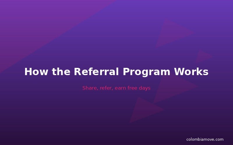 How the Colombia Move referral program works