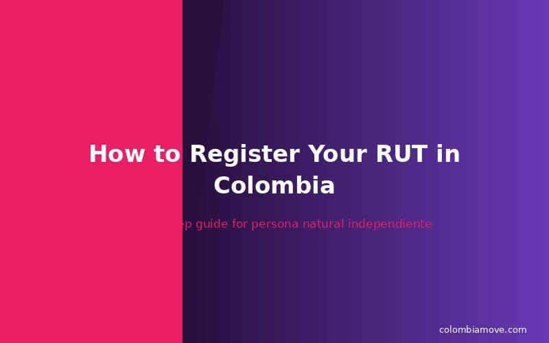 Step-by-step guide to RUT registration in Colombia for freelancers