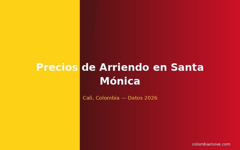 Tabla de precios de arriendo en Santa Mónica Cali 2026