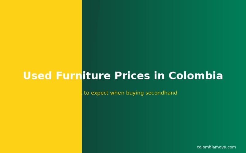 Used furniture prices in Colombia — what to expect when buying secondhand