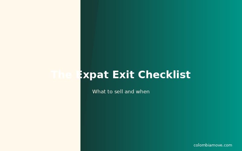 The expat exit checklist — what to sell and when before leaving Colombia