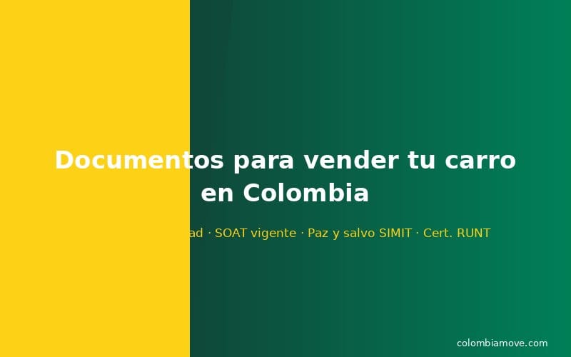 Documentos necesarios para vender tu carro en Colombia